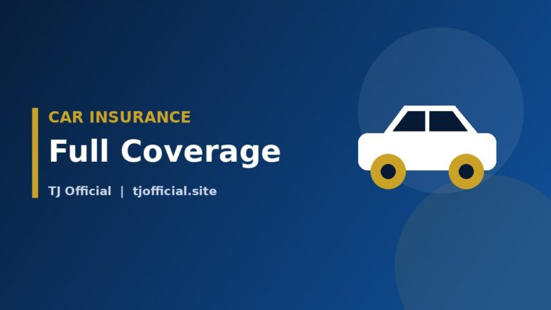 Full Coverage Car Insurance: What It Means and Is It Worth It?